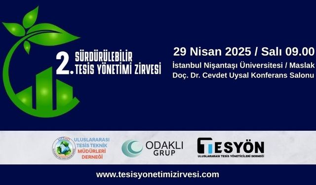 2. Sürdürülebilir Tesis Yönetimi Zirvesi Kapılarını Açıyor!