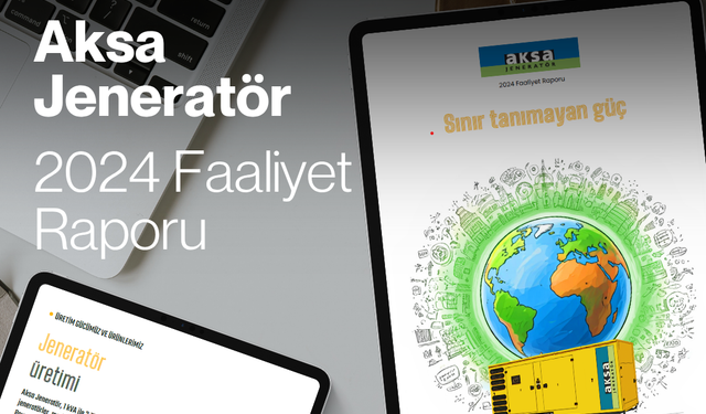 Aksa Jeneratör, 2024 Sürdürülebilirlik ve Faaliyet Raporlarını Yayınladı