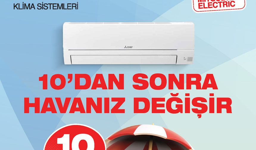 Mitsubishi Electric ile “10’dan Sonra Havanız Değişir”